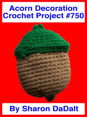 cover image of Acorn Decoration Crochet Project #750